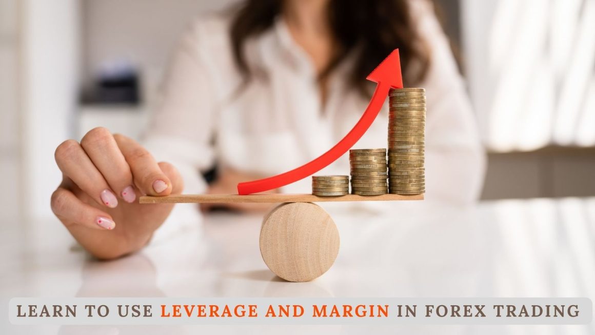 Learn To Use Leverage And Margin In Forex Trading